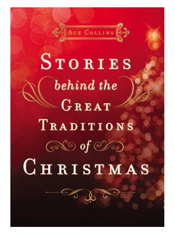 Stories Behind the Great Traditions of Christmas