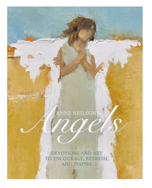 Anne Neilson's Angels Devotions and Art Hardcover