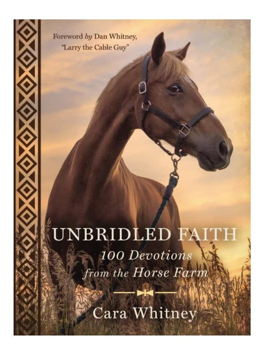 Unbridled Faith 100 Devotions from the Horse Farm