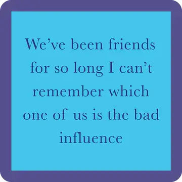 Coaster | Bad Influence