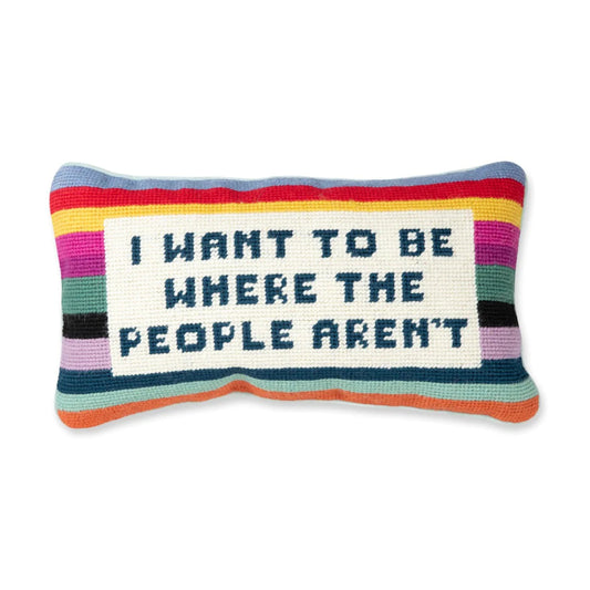 Needlepoint Pillow | I Want to be Where the People Aren't